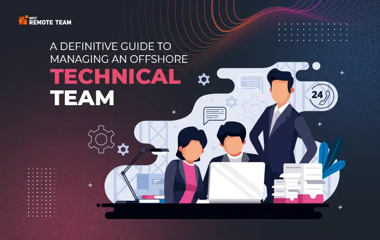 A Step-by-Step Guide for Managing an Offshore Technical Team