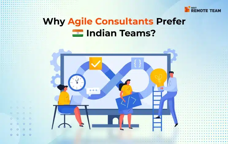 Why Agile/Scrum Consultants Prefer Partnering with Remote Indian Teams for Scalable Sprint Delivery?